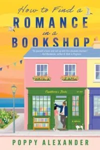 How to Find a Romance in a Bookshop by Poppy Alexander