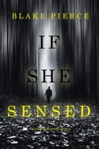 If She Sensed by Blake Pierce
