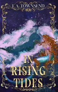 In Rising Tides by J.A. Townsend