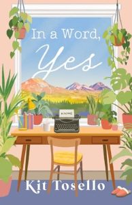 In a Word, Yes by Kit Tosello