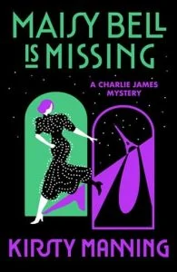 Maisy Bell Is Missing by Kirsty Manning