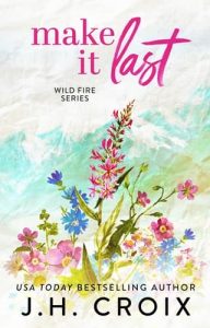 Make It Last by J.H. Croix
