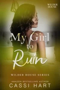 My Girl to Ruin by Cassi Hart