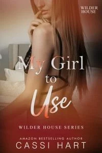 My Girl to Use by Cassi Hart