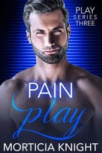 Pain Play by Morticia Knight