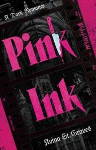 Pink Ink by Avina St. Graves