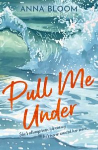 Pull Me Under by Anna Bloom