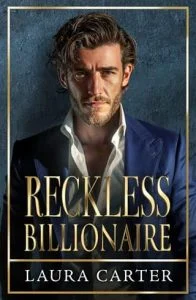 Reckless Billionaire by Laura Carter