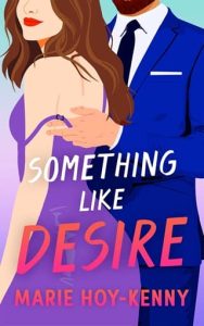 Something like Desire by Marie Hoy-Kenny