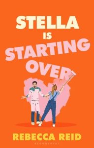 Stella is Starting Over by Rebecca Reid