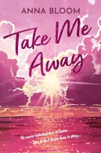 Take Me Away by Anna Bloom