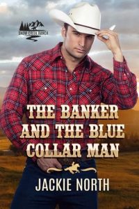 The Banker and the Blue Collar Man by Jackie North