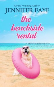 The Beachside Rental by Jennifer Faye