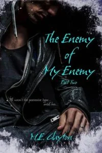 The Enemy of My Enemy, Pt. 2 by M.E. Clayton