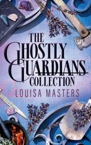 The Ghostly Guardians Collection by Louisa Masters