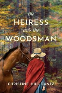 The Heiress and the Woodsman by Christine Hill Suntz