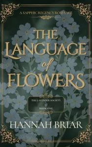 The Language of Flowers by Hannah Briar