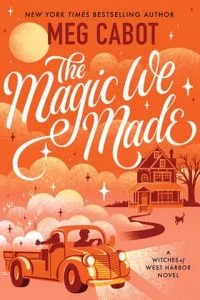 The Magic We Made by Meg Cabot