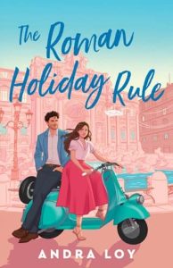 The Roman Holiday Rule by Andra Loy