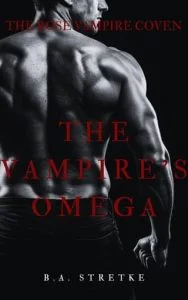The Vampire’s Omega by B.A. Stretke