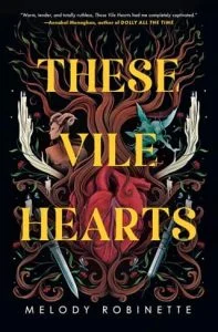 These Vile Hearts by Melody Robinette