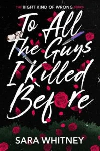 To All the Guys I Killed Before by Sara Whitney