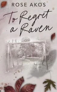 To Regret a Raven by Rose Akos