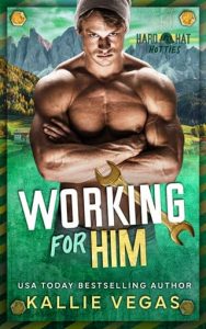 Working for Him by Kallie Vegas