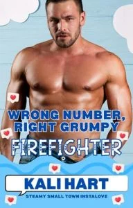 Wrong Number, Right Grumpy Firefighter by Kali Hart