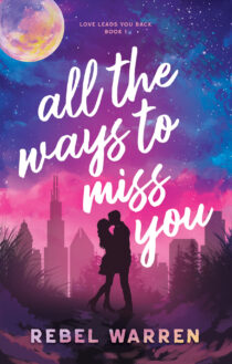 All The Ways to Miss You by Rebel Warren EPUB & PDF