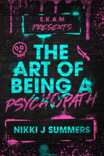 The Art of Being a Psychopath by Nikki J Summers EPUB & PDF