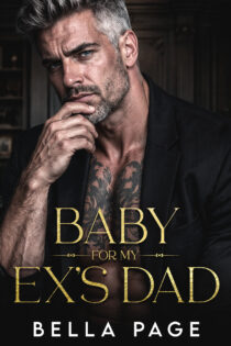 Baby for My Ex’s Dad by Bella Page EPUB & PDF