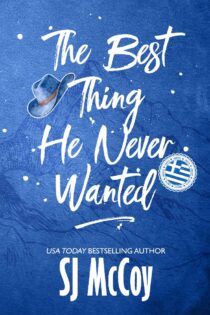 The Best Thing He Never Wanted by SJ McCoy EPUB & PDF