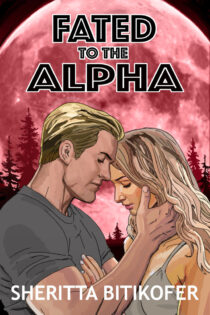 Fated to the Alpha by Sheritta Bitikofer EPUB & PDF
