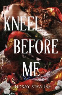Kneel Before Me by Lindsay Straube EPUB & PDF
