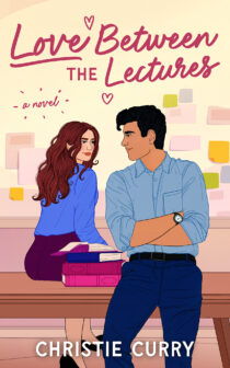 Love Between the Lectures by Christie Curry EPUB & PDF