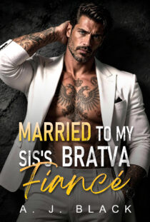 Married to My Sis’s Bratva Fiancé by A. J. Black EPUB & PDF