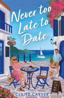 Never Too Late to Date by Claire Carver EPUB & PDF