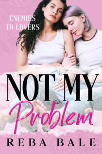 Not My Problem by Reba Bale EPUB & PDF