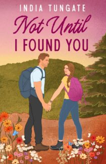 Not Until I Found You by India Tungate EPUB & PDF