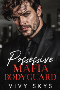 Possessive Mafia Bodyguard by Vivy Skys EPUB & PDF