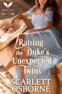 Raising the Duke’s Unexpected Twins by Scarlett Osborne EPUB & PDF