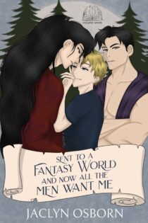 Sent To A Fantasy World and Now All the Men Want Me 7 by Jaclyn Osborn EPUB & PDF