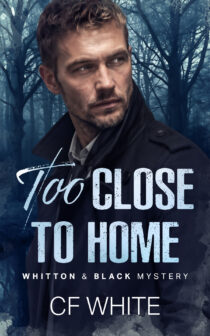 Too Close To Home by C F White EPUB & PDF