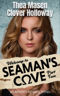 Welcome to Seaman’s Cove, Part Two by Thea Masen, Clover Holloway EPUB & PDF