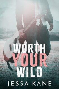 Worth Your Wild by Jessa Kane EPUB & PDF
