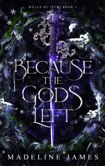 Because the Gods Left by Madeline James EPUB & PDF