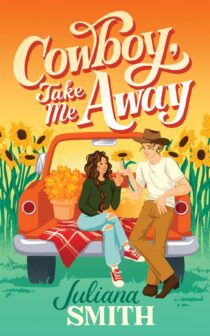 Cowboy, Take Me Away by Juliana Smith EPUB & PDF