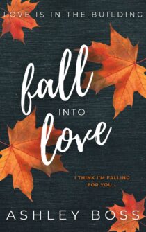 Fall Into Love (Love is in the Building) by Ashley Boss EPUB & PDF