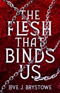 The Flesh That Binds Us by Love J. Brystowe EPUB & PDF